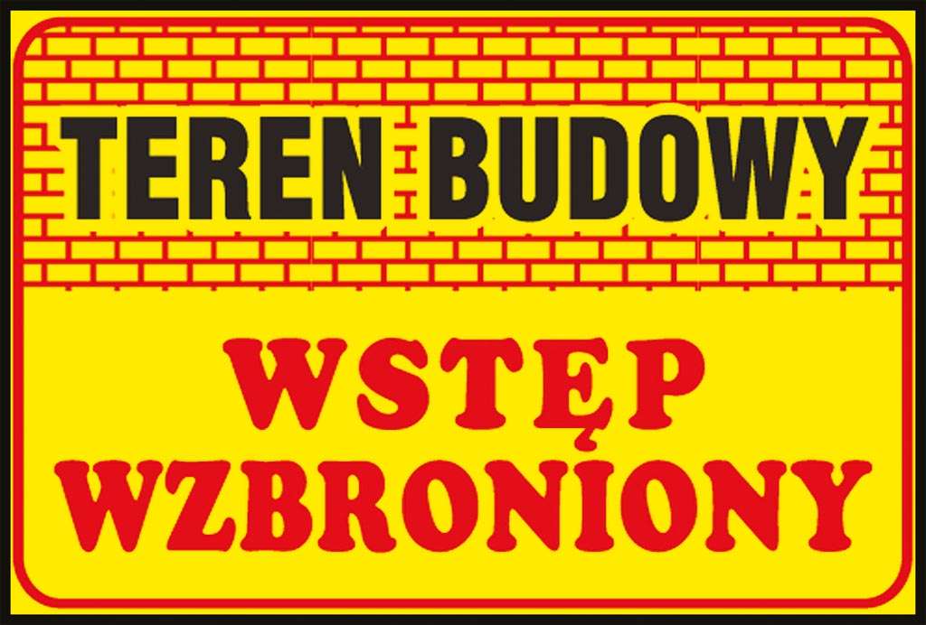 TABLICA INFORMACYJNA: TEREN BUDOWY, WSTĘP WZBRONIONY, PVC, 250x350